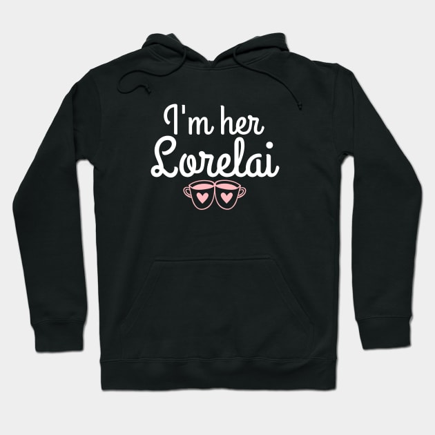 I'm her Lorelai Hoodie by Stars Hollow Mercantile